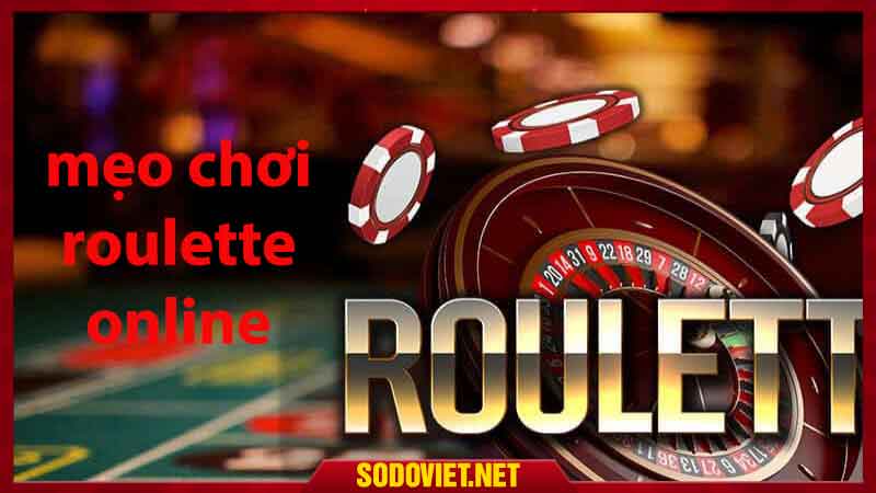 Mẹo chơi roulette online năm chi tiết 2022